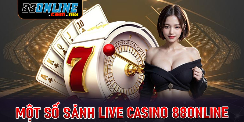 Điểm danh 4 sảnh cá cược live casino 88online được ưa chuộng nhất hiện nay