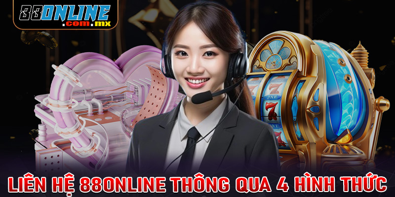 Hướng dẫn liên hệ 88online thông qua 4 hình thức khác nhau