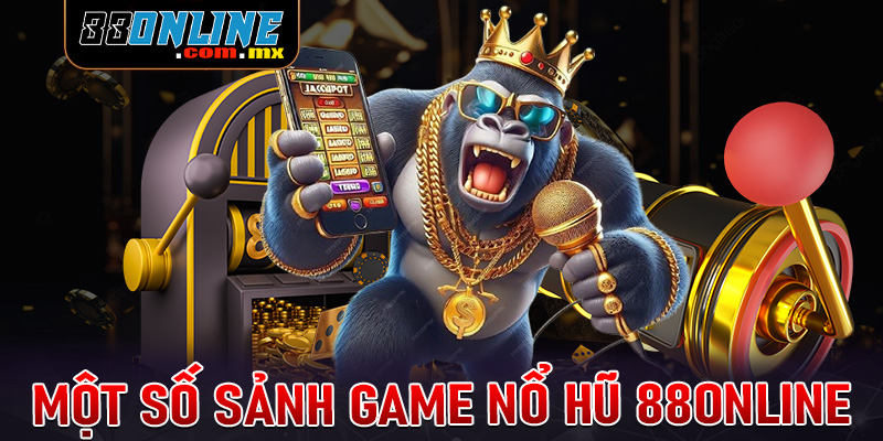 Tổng hợp một số sảnh game nổ hũ 88online được yêu thích nhất hiện nay