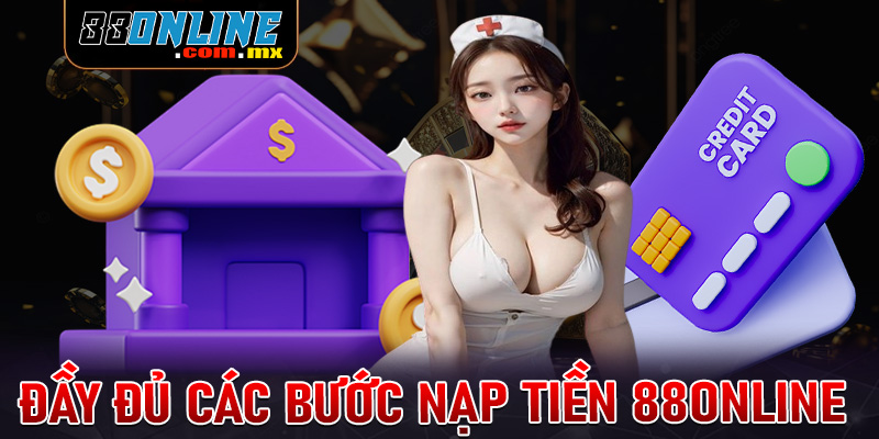 Hướng dẫn đầy đủ các bước nạp tiền 88online cho người chơi mới